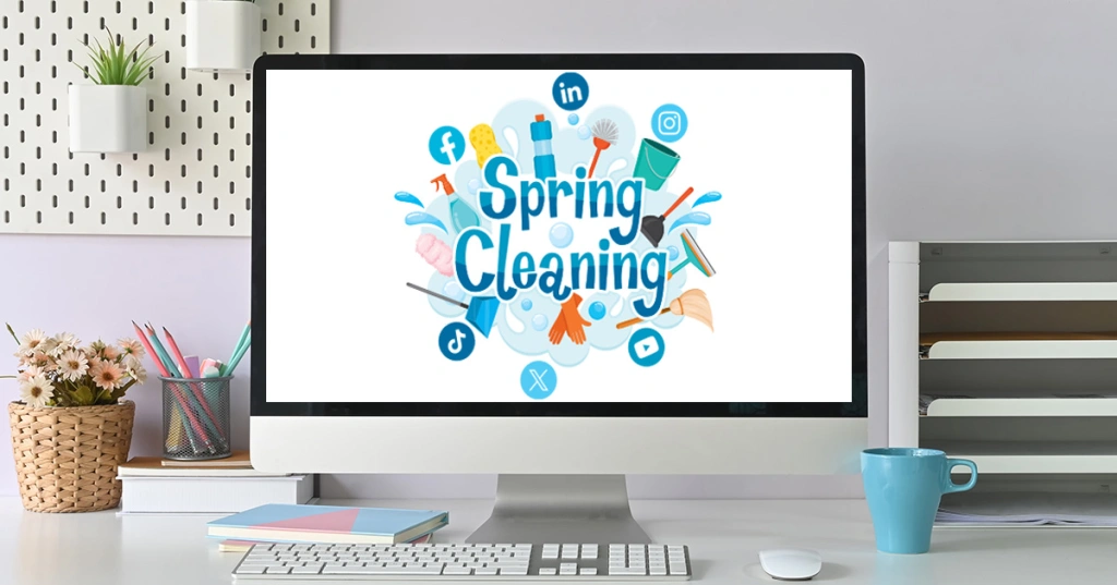 Spring Cleaning Your Social Media Presence